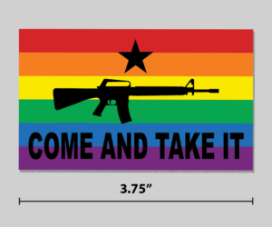 "Come and Take It" Sticker - Rainbow Flag Version