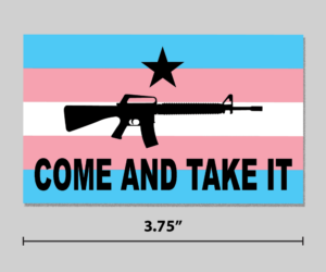 "Come and Take It" Sticker - Transgender Flag Version