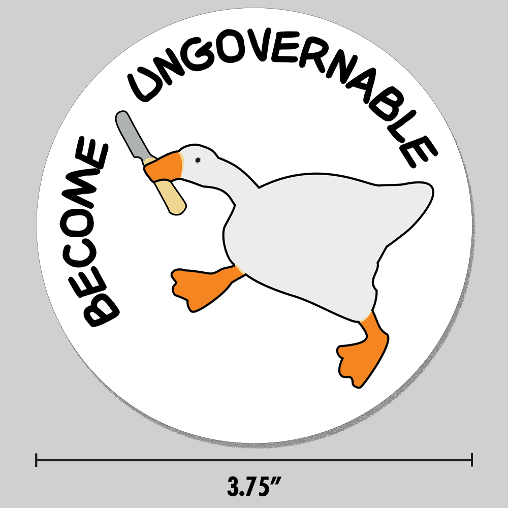 Become Ungovernable Goose Sticker