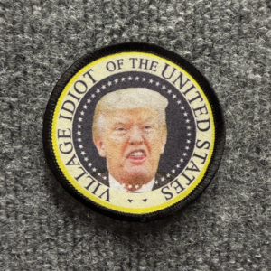 "Village Idiot" Presidential Seal Morale Patch