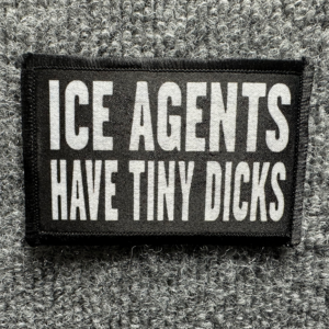 "Ice Agents Have Tiny Dicks" Morale Patch