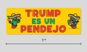 "Trump es un Pendejo" Sticker