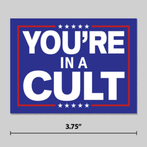"You're In A Cult" Sticker