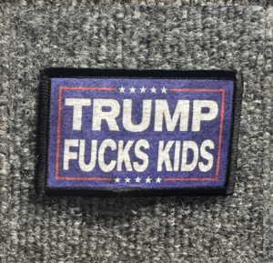 "Trump Fucks Kids" Morale Patch