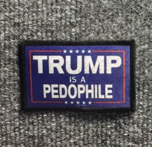 "Trump is a Pedophile" Morale Patch
