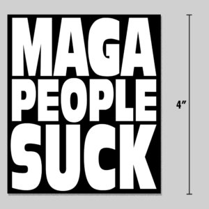"MAGA People Suck" Sticker
