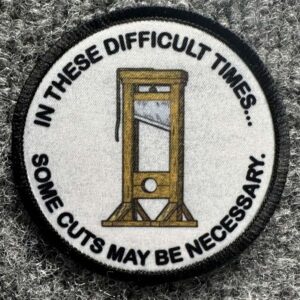 "Some Cuts May Be Necessary" Guillotine Morale Patch