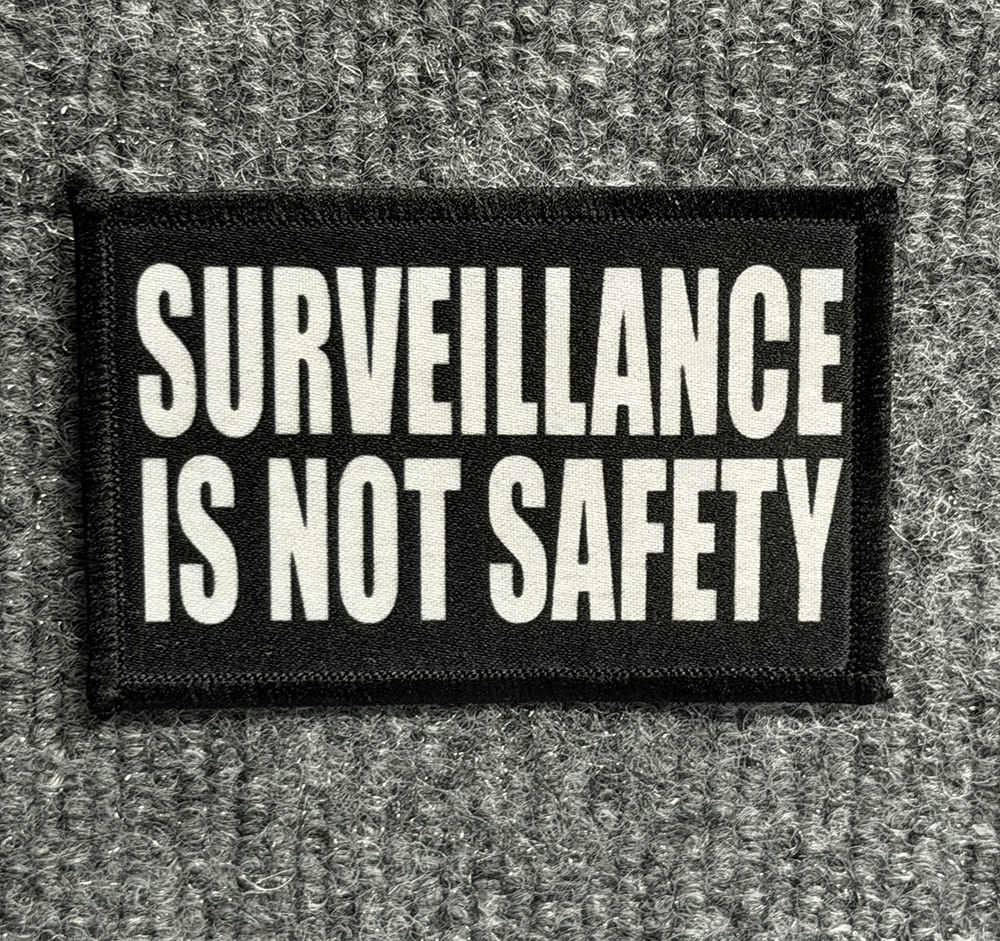 "Surveillance Is Not Safety" Morale Patch